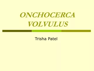 ONCHOCERCA VOLVULUS