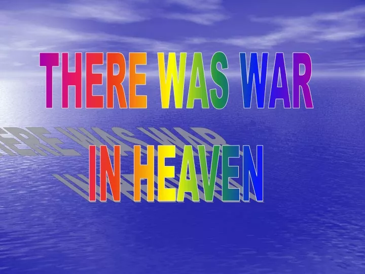 there was war in heaven