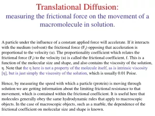 Translational diffusion:  a sphere has the following frictional coefficient:  f trans  = 6??R s .