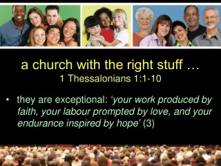 a church with the right stuff …  1 Thessalonians 1:1-10