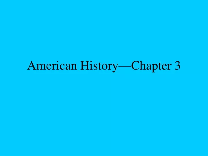 American History—Chapter 3