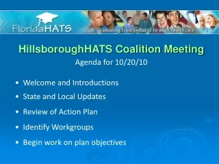 HillsboroughHATS Coalition Meeting  Agenda for 10/20/10   Welcome and Introductions