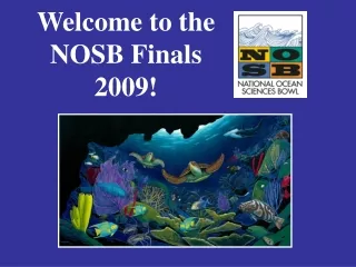 Welcome to the  NOSB Finals 2009!