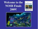 Welcome to the  NOSB Finals 2009! - slide 1
