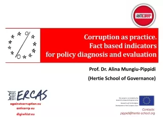 Corruption  as practice . Fact  based indicators  for  policy diagnosis and evaluation .