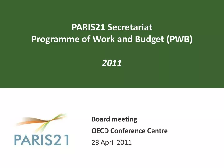 paris21 secretariat programme of work and budget pwb 2011