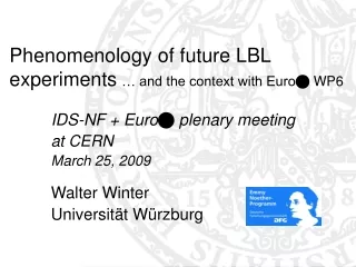 Phenomenology of future LBL experiments … and the context with Euro n  WP6