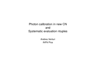 Photon calibration in new CN and Systematic evaluation ntuples