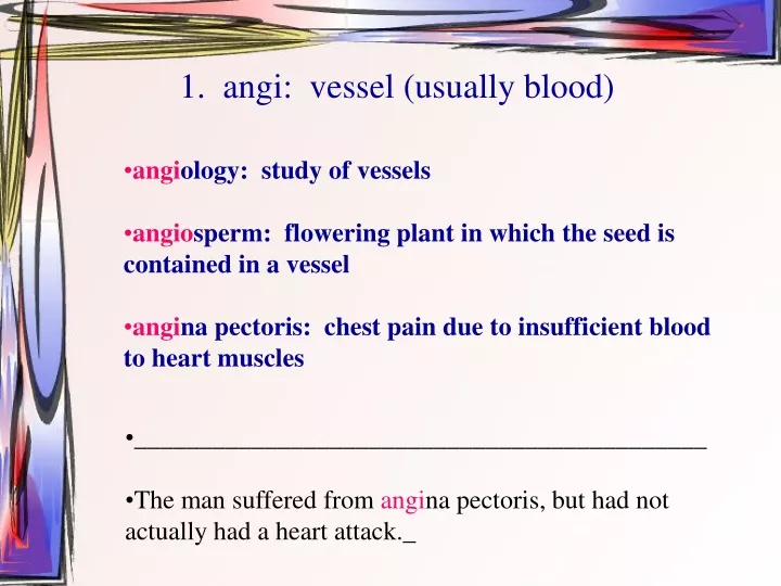 1 angi vessel usually blood