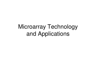 Microarray Technology   and Applications
