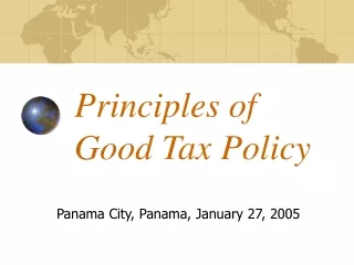 Principles of  Good Tax Policy