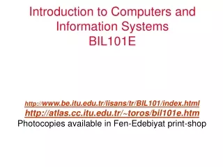 Introduction to Computers and Information Systems BIL101E