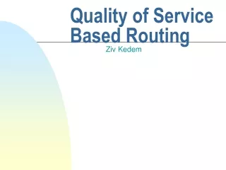 Quality of Service Based Routing