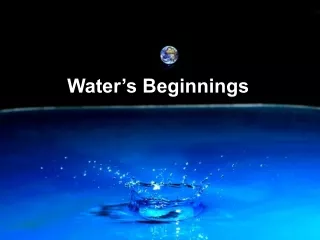 Water’s Beginnings