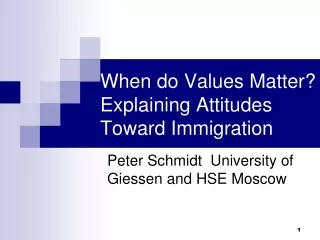 When do Values Matter?          Explaining Attitudes          Toward Immigration