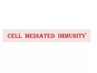 Cell  Mediated  Immunity