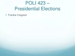 POLI 423 – Presidential Elections