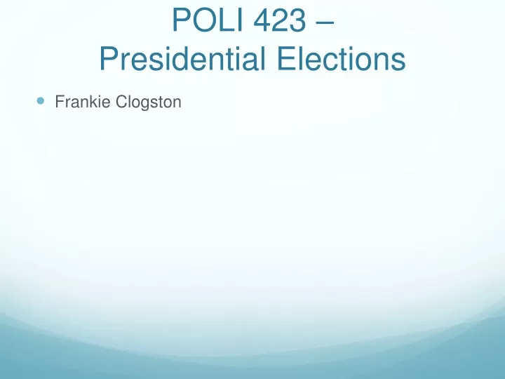 poli 423 presidential elections