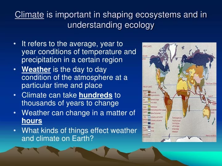 climate is important in shaping ecosystems and in understanding ecology