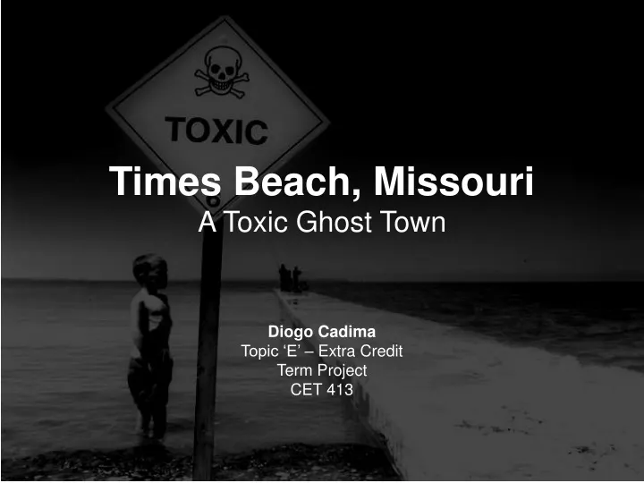 times beach missouri a toxic ghost town