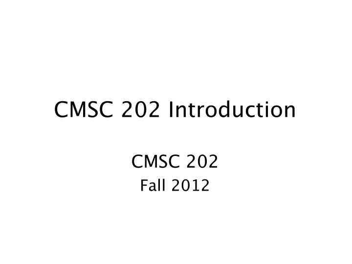 cmsc 202 introduction