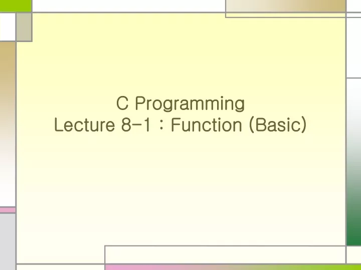 c programming lecture 8 1 function basic