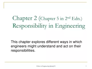 Chapter 2 ( Chapter 5 in 2 nd  Edn.) Responsibility in Engineering