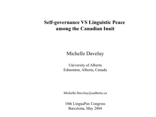 Self-governance VS Linguistic Peace  among the Canadian Inuit Michelle Daveluy