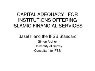 CAPITAL ADEQUACY   FOR INSTITUTIONS OFFERING ISLAMIC FINANCIAL SERVICES