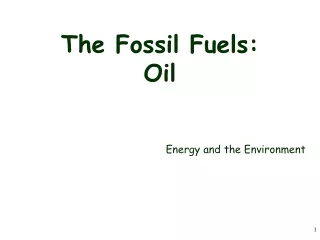 The Fossil Fuels: Oil