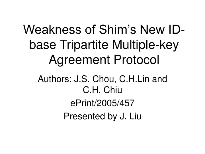 weakness of shim s new id base tripartite multiple key agreement protocol