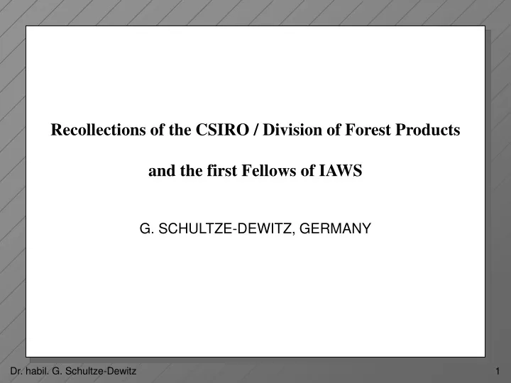 recollections of the csiro division of forest products and the first fellows of iaws