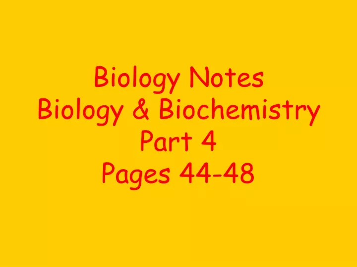 biology notes biology biochemistry part 4 pages 44 48