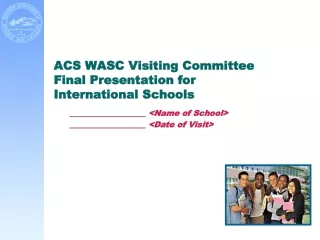 ACS WASC Visiting Committee  Final Presentation for  International Schools