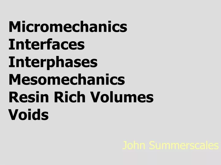 micromechanics interfaces interphases mesomechanics resin rich volumes voids