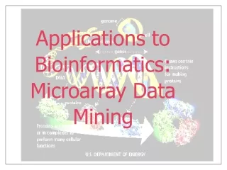Applications to Bioinformatics: Microarray Data Mining