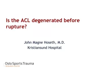 Is the ACL degenerated before rupture?