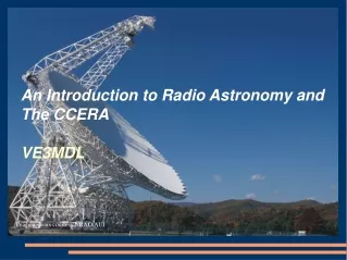 An Introduction to Radio Astronomy and The CCERA VE3MDL