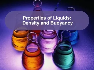 Properties of Liquids:  Density and Buoyancy