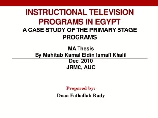 INSTRUCTIONAL TELEVISION PROGRAMS IN EGYPT  A  CASE STUDY OF THE PRIMARY STAGE PROGRAMS