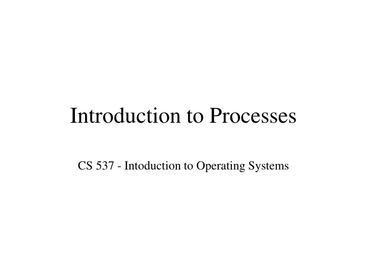 introduction to processes