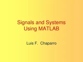 Signals and Systems Using MATLAB Luis F.  Chaparro