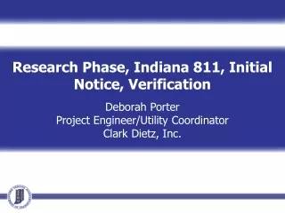 Research Phase, Indiana 811, Initial Notice, Verification Deborah Porter