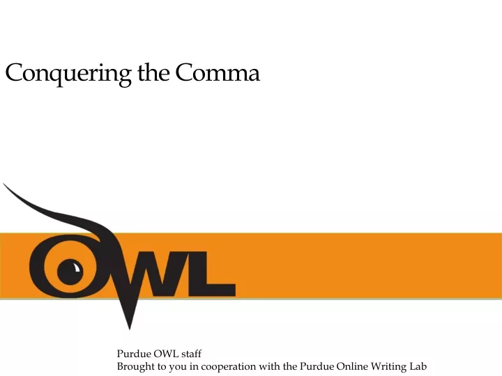 conquering the comma