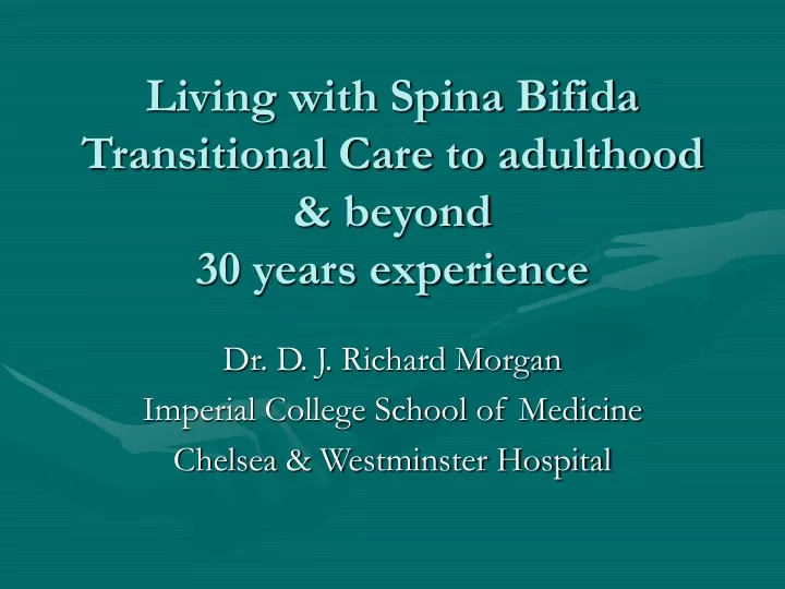 living with spina bifida transitional care to adulthood beyond 30 years experience