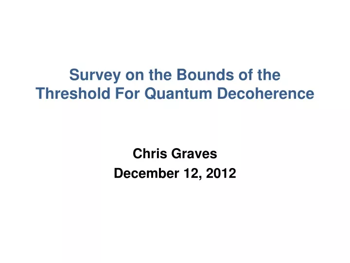 survey on the bounds of the threshold for quantum decoherence