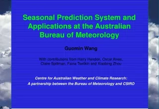 Seasonal Prediction System and Applications at the Australian Bureau of Meteorology