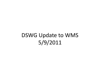 DSWG Update to WMS 5/9/2011