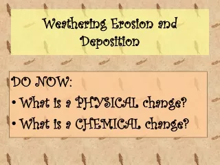 Weathering Erosion and Deposition