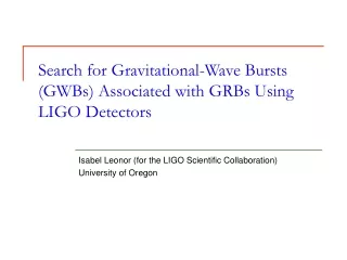 Search for Gravitational-Wave Bursts (GWBs) Associated with GRBs Using LIGO Detectors